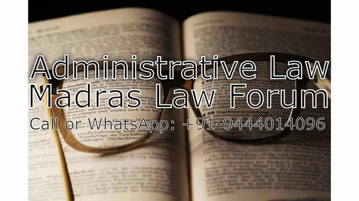 Lawyers Near Me Madras Law Forum [FAQ Legal News]: What is administrative law in India? Law Helpline Contact Address & Phone Numbers 🧑‍⚖️‍📝
